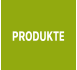 PRODUKTE